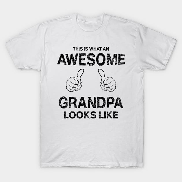 Funny Gift for Grandfather , Grandpa Fathers Day Gift, This Is What an Awesome Grandpa Looks Like,Gift for Grandfather, Gift for Him T-Shirt by CoApparel